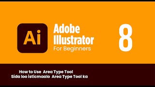 Lesson 8: How to Use The AREA TYPE TOOL in  illustrator | Sidee loo isticmaala AREA TYPE TOOL