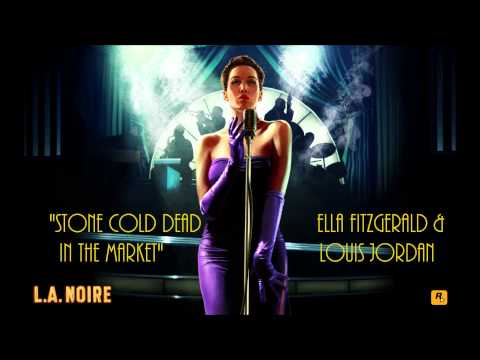 L.A. Noire: K.T.I. Radio - Stone Cold Dead in the Market - Ella Fitzgerald and Louis Jordan