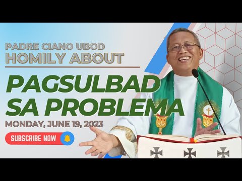 Fr. Ciano Homily about PAGSULBAD SA PROBLEMA - 6/19/2023