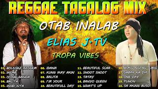 Download lagu Elias J TV, Tropical Vibes, Otab Inalab ❤️ NEW Tagalog Reggae Mix 2026 ❤️ Reggae Dance Medley 2026 mp3