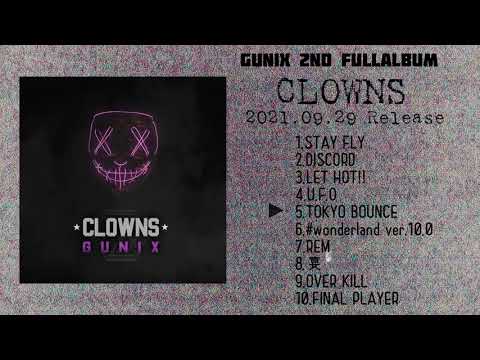 GUNIX-2nd Album『CLOWNS』全曲トレーラー