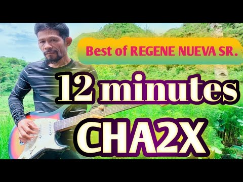 12 minutes CHA2X | Best of me REGENE NUEVA SR.