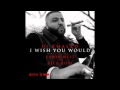 DJ Khalid - I Wish You Would ft. Kanye West and Rick Ross