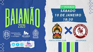 CAMPEONATO BAIANO SÉRIE A | Porto Sport Club X Jacuipense - Estreia do Baianão 2026