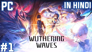 First Day In Solaris-3 ✨ | Wuthering Waves PC Gameplay In Hindi | Wuthering Waves – Episode 1 ⚔️