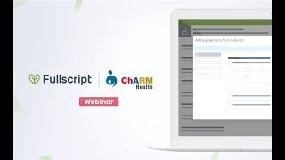 Fullscript Integrations | Charm Health Master Webinar