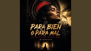 Para bien o para mal