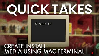 Create Install Media Using the Mac Terminal • Reviewing the DD Command