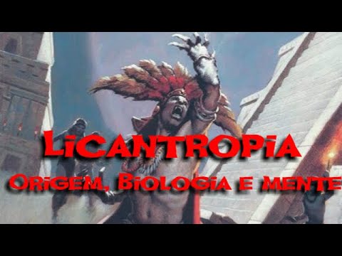 Licantropia: Origem, Biologia e Mente - Lendas de Ravenloft