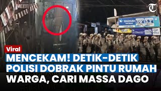 MENCEKAM! DETIK-DETIK Oknum Polisi Dobrak Pintu Rumah Warga, Cari Sosok Massa Kericuhan Dago