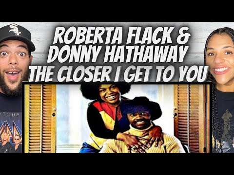 WOW!| FIRST TIME HEARING Roberta Flack -The Closer I Get to You with Donny Hathaway REACTION