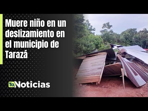 Muere niño en un deslizamiento en el municipio de Tarazá - Teleantioquia Noticias