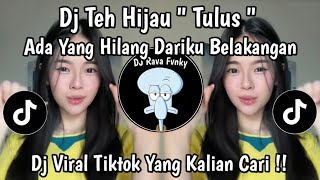 Download lagu ADA YANG HILANG DARIKU BELAKANGAN DJ TEH HIJAU ' TULUS VIRAL TIKTOK 2026 !!  mp3