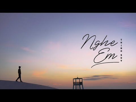 THỊNH SUY - NGHE EM | OFFICIAL MUSIC VIDEO