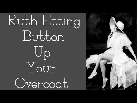 Ruth Etting - Button Up Your Overcoat - Lyrics