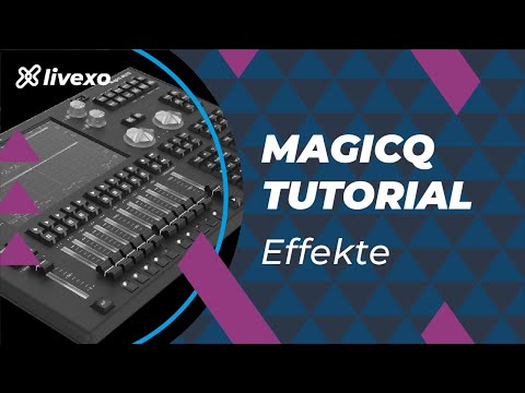 Effekte in MagicQ - LICHTTECHNIK TUTORIAL BASIC