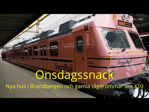 2023-03-01 ONSDAGSSNACK - Nya hus i Brandbergen och gamla tågdrömmar om X10