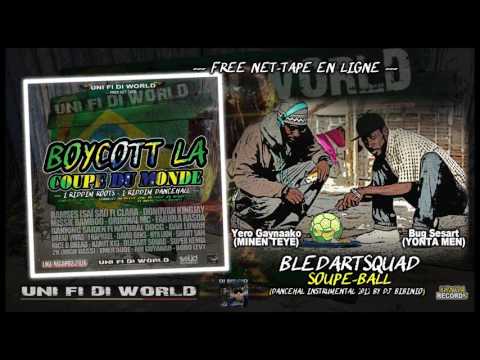 BLEDART SQUAD - SOUPE BALL (PROJET BOYCOTT LA COUPE DU MONDE) - LMZ RECORDZ 2016