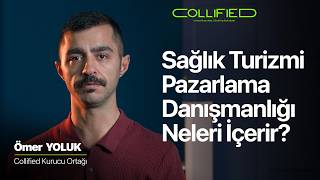 Sağlık Turizmi Pazarlama Danışmanlığı Nedir, Neleri Kapsar? | Collifie