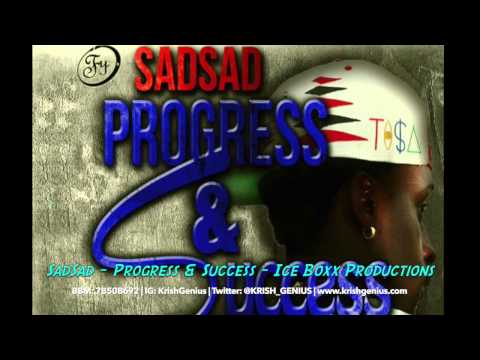 SadSad - Progress & Success - Ice Boxx Productions