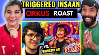 Cirkus is the Dumbest Movie Ever | Cirkus Movie Roast I Triggered Insaan Reaction !!