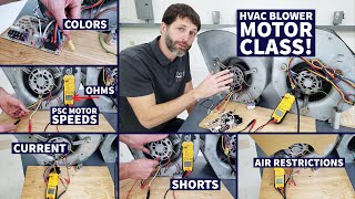 HVAC Blower Motor Class! PSC Motor Speeds, Colors, Ohms, Current, Shorts, Air Restrictions!