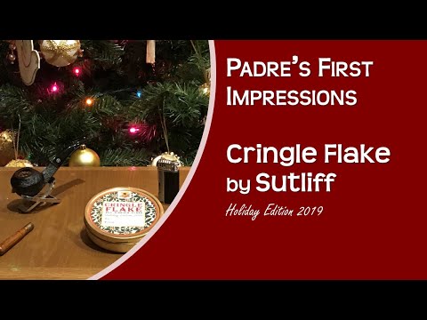 Padre's First Impressions of Cringle Flake by Sutliff (Holiday Blend 2019)