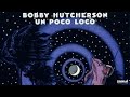 Bobby Hutcherson - The Sailor's Song (1980)