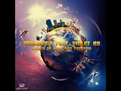 Vancaniga feat. Violet Bo -  World of Love and Freedom (Radio edit)