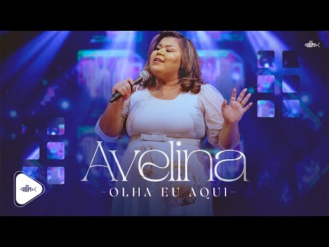 Avelina - Olha Eu Aqui | DVD É Gospel Music 2022