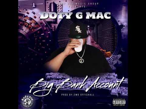 Doty G Mac (Big Bank Account) Prod by 2WO Offishall