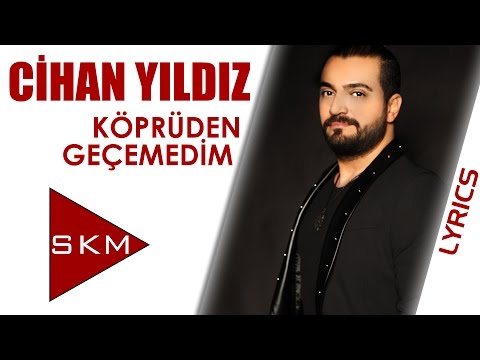 Cihan Yıldız - Köprüden Geçemedim (Official Lyrics Video / Kinetic Typography)