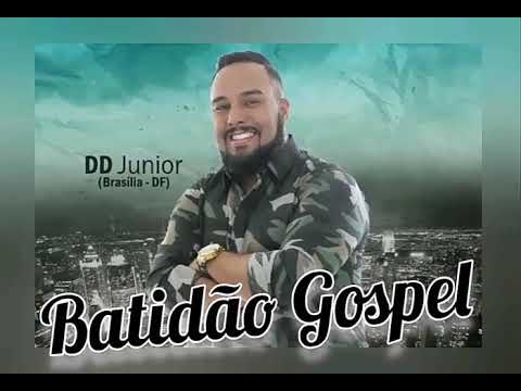 DD Júnior - Sequência Batidão Gospel