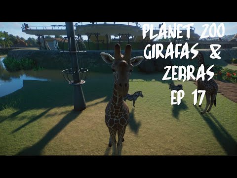 PLANET ZOO - EP 17 - GIRAFAS E ZEBRAS JUNTAS - (MODO FRANQUIA) [PT-BR]