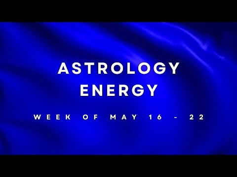 Time for TLC  |  May  16  -  22  |  Astrology  Energy