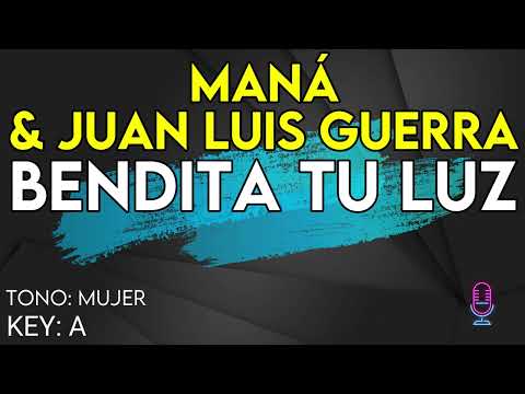 Maná & Juan Luis Guerra - Bendita Tu Luz - Karaoke Instrumental - Mujer
