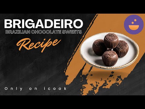 Brigadeiro, Traditional Brazilian Chocolate Sweets - Presented by icook