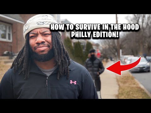 HOW TO SURVIVE IN THE HOOD PHILLY EDITION!