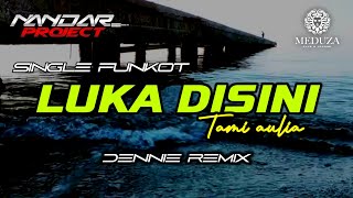 Download lagu Funkot LUKA DISINI Tami aulia || By Dennie remix #fullhard mp3 Download lagu Funkot LUKA DISINI Tami aulia || By Dennie remix #fullhard mp3