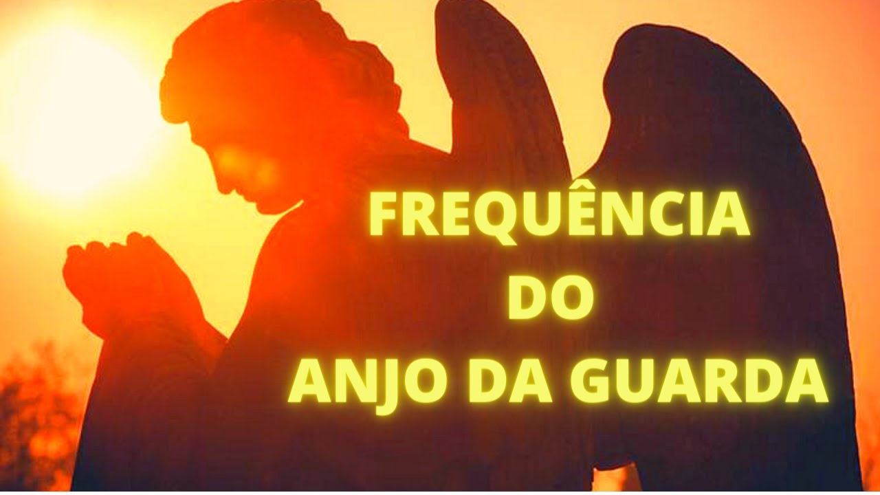 FREQUÊNCIA  963Hz DE COMUNICAÇÃO DO ANJO DA GUARDA
