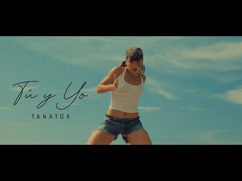 Tanatox - Tú y Yo (Video oficial)