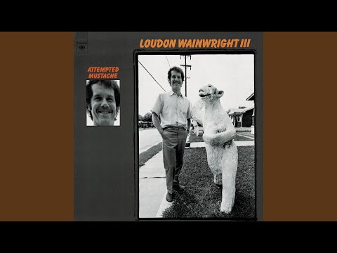 Dilated to Meet You - Loudon Wainwright III