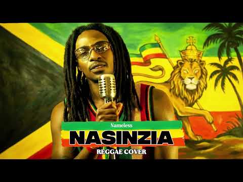 Nameless - Nasinzia (Reggae Cover)