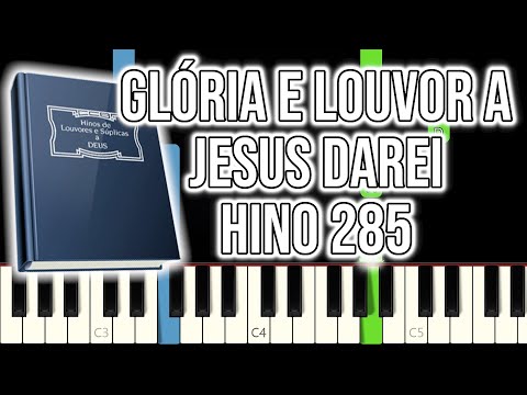 Hino CCB 285 - Glória e Louvor a Jesus Darei | VERSÃO FÁCIL | Piano e Teclado Tutorial