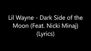 Lil Wayne - Dark Side of the Moon (Feat. Nicki Minaj) (Lyrics)