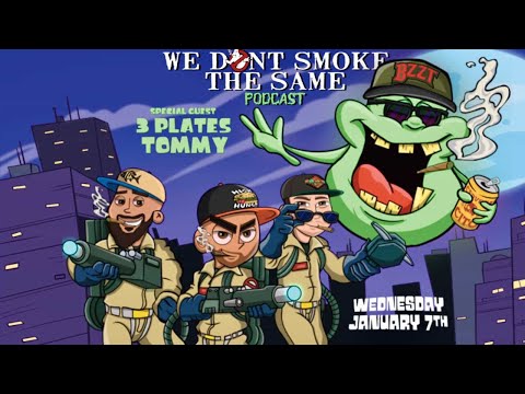 3 Plates Tommy | We Don't Smoke the Same podcast