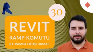 Revit Dersleri #30 | Ramp Komutu ile Rampa Oluşturmak