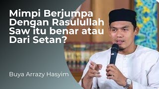 Download lagu Mimpi Berjumpa Rasulullah Saw Itu Benar atau Dari Setan? | Buyaa Arrazy Hasyim mp3 Download lagu Mimpi Berjumpa Rasulullah Saw Itu Benar atau Dari Setan? | Buyaa Arrazy Hasyim mp3