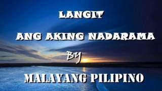 Download lagu LANGIT ANG AKING NADARAMA By Malayang Pilipino mp3 Download lagu LANGIT ANG AKING NADARAMA By Malayang Pilipino mp3