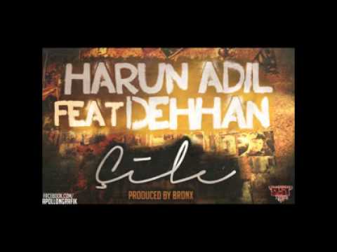 Harun Adil ft. Dehhan - Çile